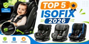 Top 5 Melhores Cadeirinhas Isofix 2026: Testadas, Avaliadas e Aprovadas